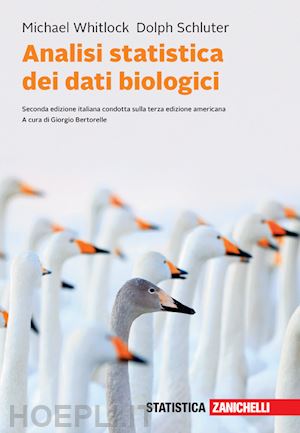 whitlock michael c.; schluter dolph; bertorelle giorgio (curatore) - analisi statistica dei dati biologici