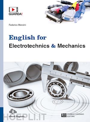 manzini federico - english for electrotechnics & mechanics. per le scuole superiori. con e-book. co