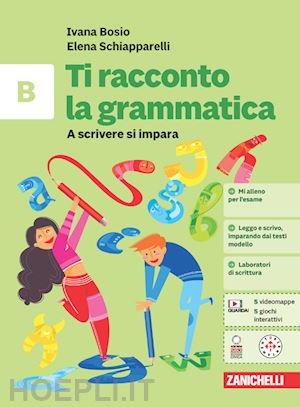 bosio ivana; schiapparelli elena - ti racconto la grammatica. a scrivere si impara. per la scuola media. con espans