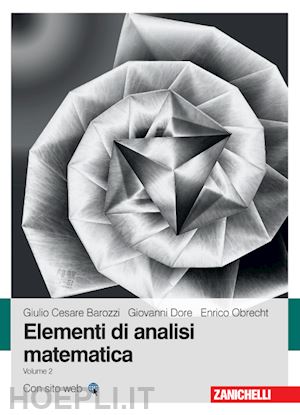 barozzi giulio c.; dore giovanni; obrecht enrico - elementi di analisi matematica. vol. 2