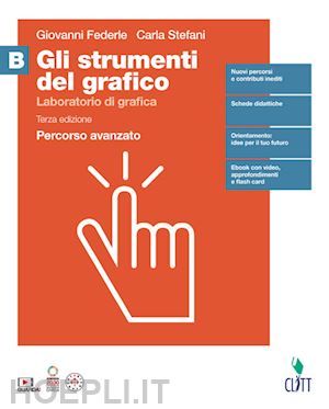 federle giovanni; stefani carla - strumenti del grafico. percorso avanzato. per per il quinto anno delle scuole su