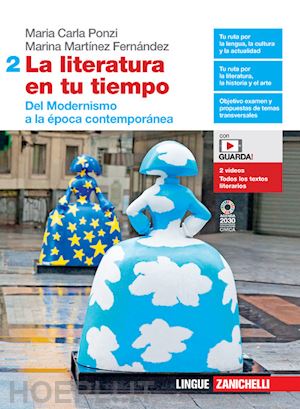 ponzi maria carla; martinez fernandez marina - literatura en tu tiempo. per le scuole superiori. con e-book. con espansione onl