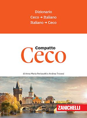 perissutti anna maria; trovesi andrea - ceco compatto. dizionario ceco-italiano, italiano-ceco