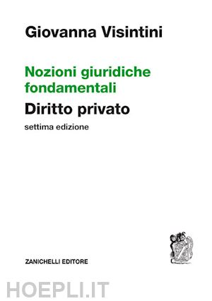 visintini giovanna - nozioni giuridiche fondamentali - diritto privato