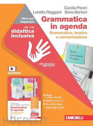 pisoni cecilia; reggiani loretta; bertoni silvia - grammatica in agenda. grammatica, lessico e comunicazione. idee per imparare. pe