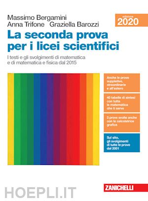 bergamini massimo; trifone anna; barozzi graziella - seconda prova per i licei scientifici. i testi e gli svolgimenti di matematica e