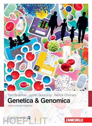 strachan tom; goodship judit; chinnery patrick - genetica & genomica nelle scienze mediche