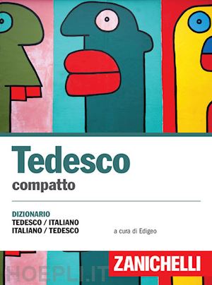 Tedesco Dizionario Compatto - Aa.Vv.  Libro Zanichelli 06/2017 