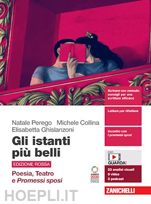 perego natale; collina michele; ghislanzoni elisabetta - gli istanti piu' belli. edizione rossa. poesia, teatro e promessi sposi. per le