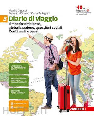 dinucci manlio; dinucci federico; pellegrini carla - diario di viaggio. per la scuola media. con aggiornamento online. vol. 3: il mon