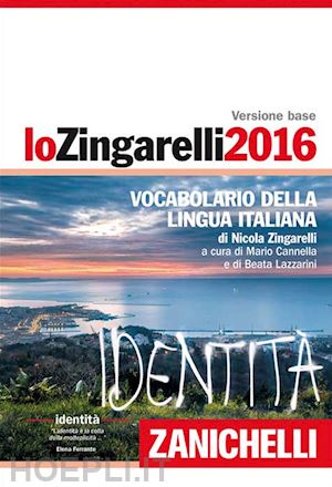 zingarelli nicola; cannella m. (curatore); lazzarini b. (curatore) - zingarelli 2016 + dvd rom on line