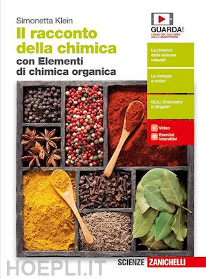 klein simonetta - racconto della chimica. volume unico. con elementi di chimica organica. per le s