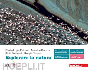 lupia palmieri elvidio; parotto maurizio; saraceni silvia; strumia giorgio - esplorare la natura. volume unico. per le scuole superiori. con contenuto digita