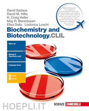 sadava david; hillis david m.; heller h. craig - biochemistry and biotechnology.clil. per le scuole superiori. con contenuto digi