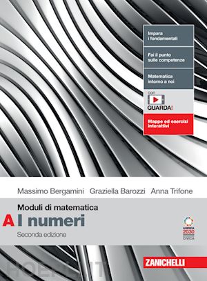 bergamini massimo; trifone anna; barozzi graziella - moduli di matematica. modulo a: i numeri. per le scuole superiori. con espansion