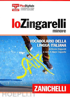 zingarelli nicola; cannella m. (curatore) - zingarelli minore. vocabolario della lingua italiana. con aggiornamento online (