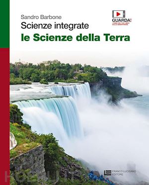 barbone sandro - scienze integrate le scienze della terra. volume unico. per le scuole superiori.