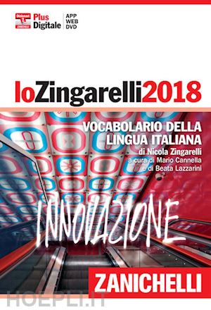 zingarelli nicola; cannella m. (curatore); lazzarini b. (curatore) - lo zingarelli 2018  + dvd + download + app