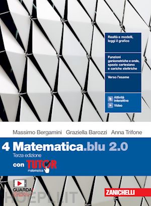 bergamini massimo; barozzi graziella; trifone anna - matematica blu 2.0. con tutor. per le scuole superiori. con e-book. con espansio