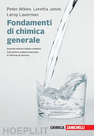atkins peter william; jones loretta; laverman leroy - fondamenti di chimica generale. con e-book