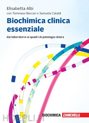 albi elisabetta; beccari tommaso, cataldi samuela - biochimica clinica essenziale