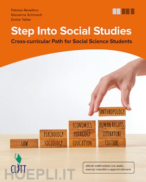revellino patrizia; schinardi giovanna; tellier emilie - step into social studies. cross-curricular path for social science students. per