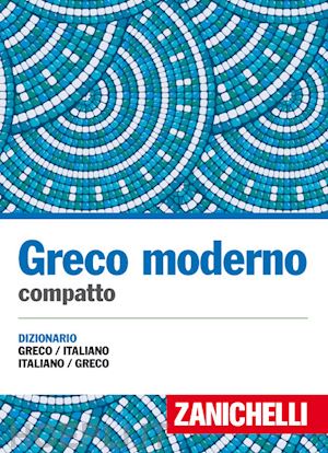 carpinato c. (curatore) - dizionario di greco moderno compatto