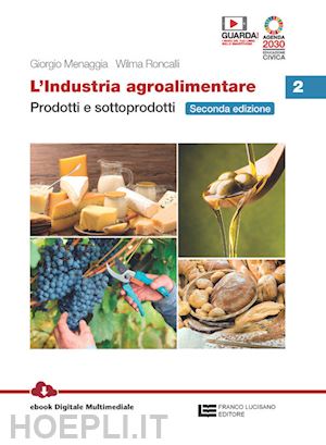 menaggia giorgio; roncalli wilma - industria agroalimentare. per le scuole superiori. con e-book. con espansione on