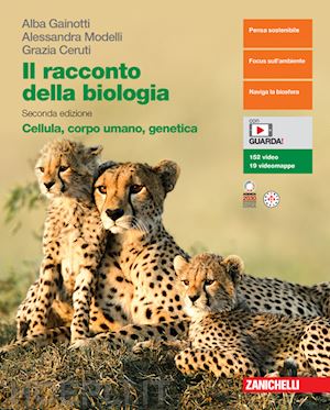 gainotti alba; modelli alessandra; ceruti grazia - racconto della biologia. cellula, corpo umano, genetica. per le scuole superiori