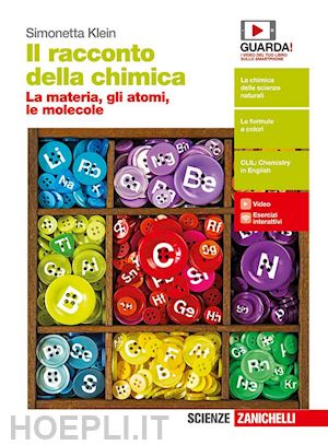 klein simonetta - racconto della chimica. la materia, gli atomi, le molecole. per le scuole superi