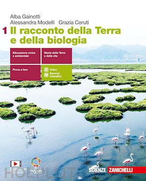 gainotti alba; modelli alessandra; ceruti grazia - racconto della terra e della biologia. per le scuole superiori. con e-book. con