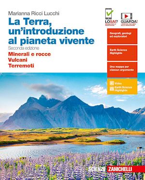 ricci lucchi marianna - terra, un'introduzione al pianeta vivente. minerali e rocce-vulcani-terremoti. p