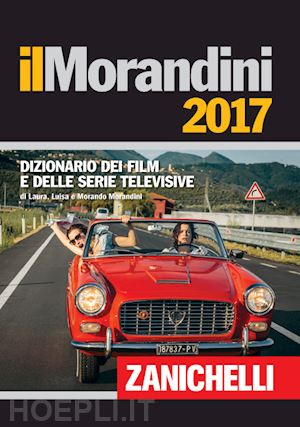 morandini morando; morandini laura; morandini luisa - morandini 2017. dizionario dei film e delle serie televisive