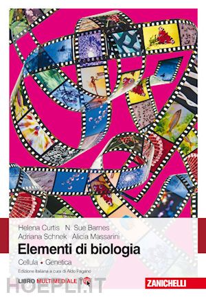 curtis helena; barnes n. sue; schnek adriana - elementi di biologia. cellula. genetica. con e-book