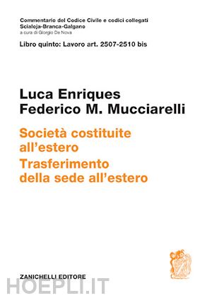 enriques luca; mucciarelli federico maria - art. 2507-2510 bis. societa' costituite all'estero. trasferimento della sede all