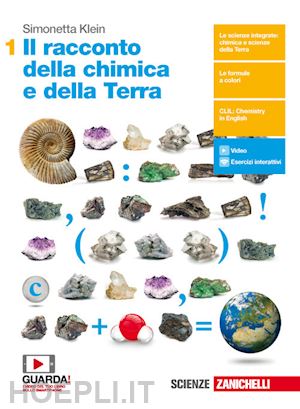 klein simonetta - racconto della chimica e della terra. per il primo biennio delle scuole superior