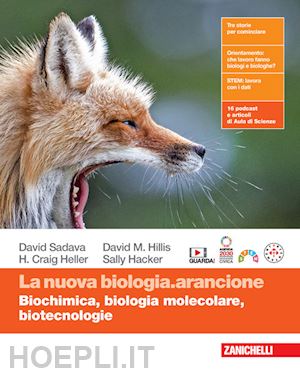 sadava david; hillis david m.; heller h. craig - nuova biologia.arancione. biochimica, biologia molecolare, biotecnologie. per le