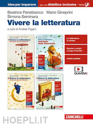 panebianco beatrice; gineprini mario; seminara simona; pagani a. (curatore) - vivere la letteratura. idee per imparare. per le scuole superiori