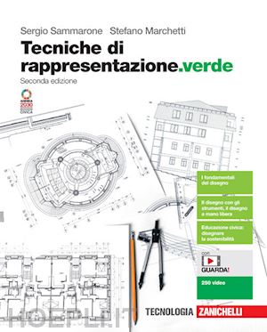 sammarone sergio; marchetti stefano - tecniche di rappresentazione. ediz. verde. per le scuole superiori. con e-book.