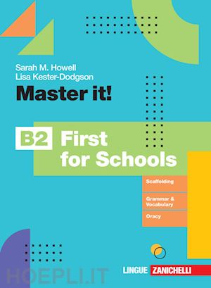 howell sarah m.; kester-dodgson lisa - master it! b2 first for schools. per le scuole superiori. con e-book