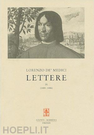 medici lorenzo de' butters h. c. (curatore) - lettere. vol. 9: 1485-1486