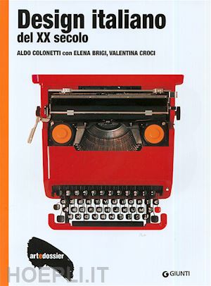 colonetti aldo - design italiano del xx secolo. art dossier n.244