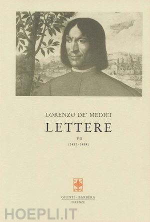 medici lorenzo de' - lettere. vol. 7: 1483-1484