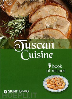 pedrittoni guido - tuscan cuisine. book of recipes