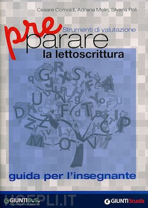 cornoldi cesare; molin adriana; poli silvana - preparare la lettoscrittura. strumenti di valutazione. guida per l'in segnante