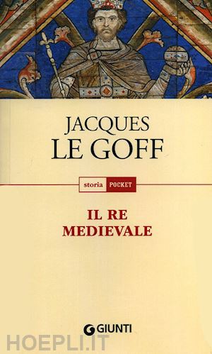 le goff jacques - il re medievale