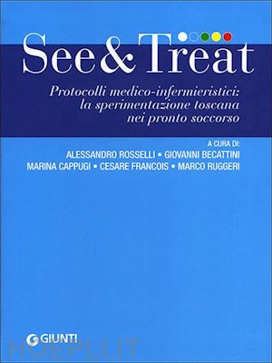 rosselli alessandro, becattini g., cappugi m., francois c., ruggeri m. - see & treat: protocolli medico-infermieristici