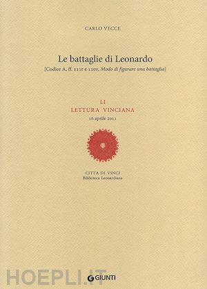 vecce carlo - le battaglie di leonardo. li lettura vinciana (16 aprile 2011)