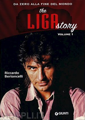bertoncelli riccardo - the liga story vol.1