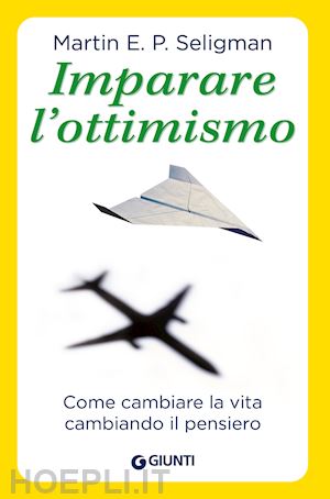 seligman martin e. - imparare l'ottimismo